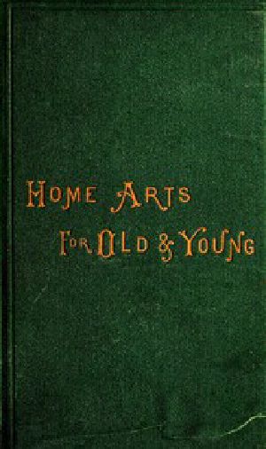 [Gutenberg 52197] • Home Arts for Old and Young